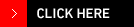 CLICK HERE