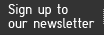 SIGN UP TO NEWSLETTER