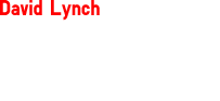 David Lynch