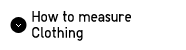 How to measure Clothing