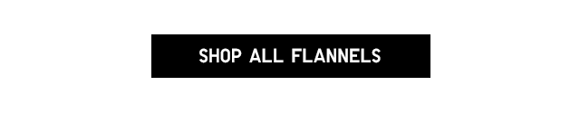 SHOP ALL FLANNELS
