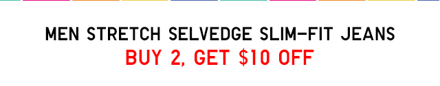 MEN STRETCH SELVEDGE SLIM-FIT JEANS, BUY 2, GET $10 OFF