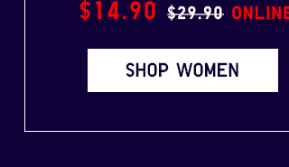 ONLINE ONLY + ENDS TONIGHT - SHOP WOMEN