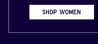 ONLINE ONLY + ENDS TONIGHT - SHOP WOMEN