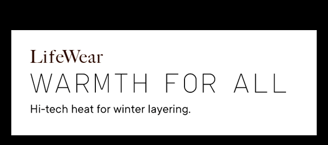 SUB3 - LIFEWEAR WARMTH FOR ALL