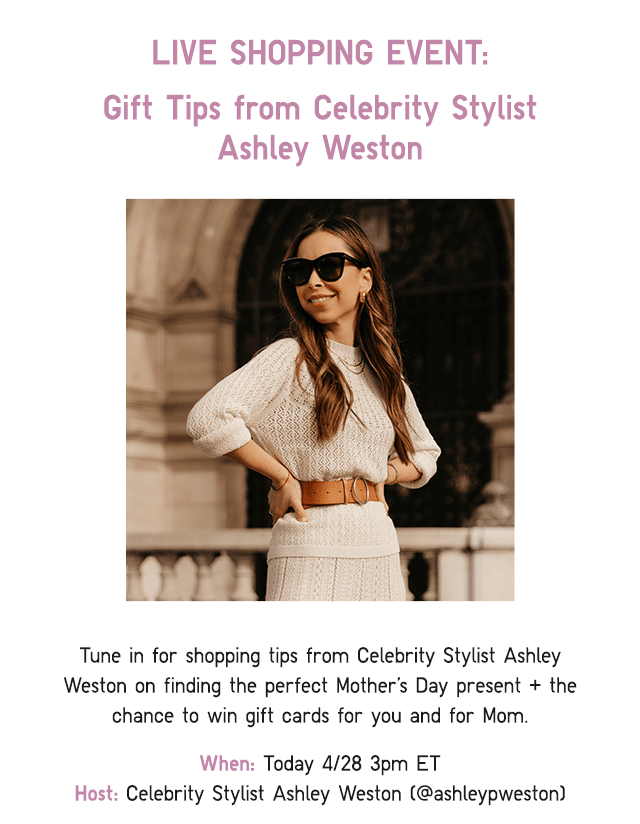 HERO - LIVE SHOPPING EVENT: GIFT TIPS FROM CELEBRITY STYLIST ASHLEY WESTON