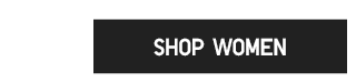 CTA1 - SHOP WOMEN
