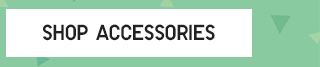 CTA4 - SHOP ACCESSORIES