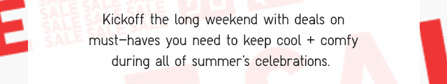 SUBHEADER - KICKOFF THE LONG WEEKEND WITH DEALS