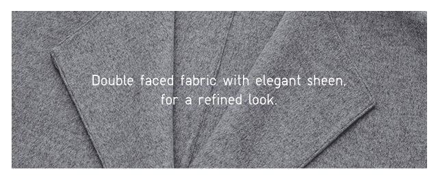 BODY - DOUBLE FACE FABRIC WITH ELEGANT SHEEN, FOR A REFINED LOOK.
