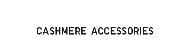 HEADLINE - CASHMERE ACCESSORIES