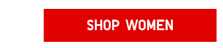 CTA1 - SHOP WOMEN
