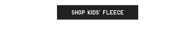 CTA7 - SHOP KIDS' FLEECE