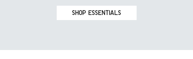 CTA7 - SHOP ESSENTIALS