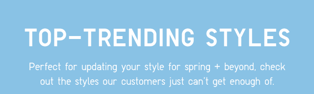 HERO - TOP TRENDING STYLES