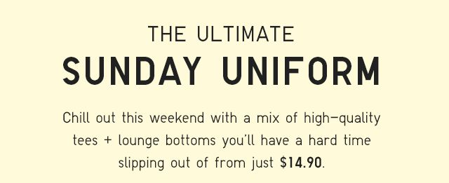 SUB - THE ULTIMATE SUNDAY UNIFORM.