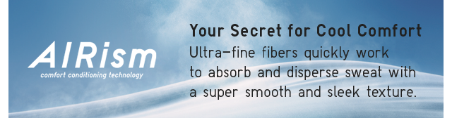 BANNER 1 - YOUR SECRET FOR COOL COMFORT AIRISM