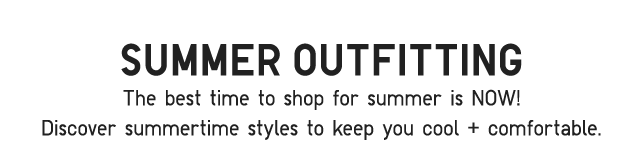 SUB - SUMMER OUTFITTINGE.