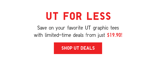 SUB - UT FOR LESS. SAVE ON YOUR FAVORITE UT GRAPHIC TEES WITH LIMITED-TIME DEALS FROM JUST &19.90. SHOP UTT DEALS.
