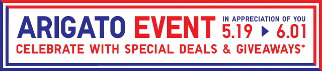 BANNER 1 - ARIGATO EVENT 5.19 TO 6.01 CELEBRATE WITH SPECIAL DEALS & GIVEAWAYS 