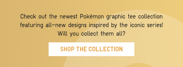SUB - CHECK OUT A NEW GRAPHIC TEE COLLECTION FEATURING PIKACHU, EEVEE, AND MORE OF YOUR FAVORITE POKEMON! SHOP THE COLLECTION.