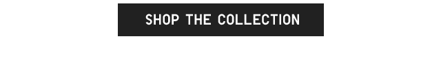 CTA1 - SHOP THE COLLECTION
