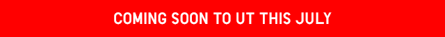 BANNER 1 - COMING SOON FOR UT THIS JULY