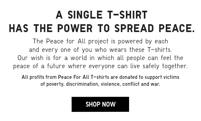 SUB - A SINGLE T-SHIRT HAS THE POWER TO SPREAD PEACE. LEARN MORE.