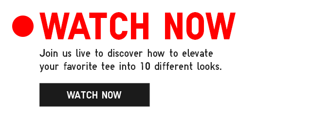 LIVE STATION SUB - WATCH NOW. JOIN US LIVE TODAY AT 4PM ET TO DISCOVER HOW TO ELEVATE YOUR FAVORITE TEE INTO 10 DIFFERENT LOOKS. LEARN MORE.