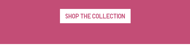 CTA 1 - SHOP THE COLLECTION