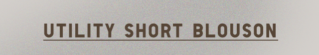 HEADER 1 - UTILITY SHORT BLOUSON