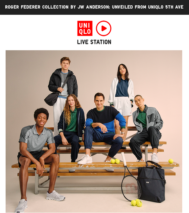 LIVE STATION HERO - ROGER FEDERER COLLECTION BY JW ANDERSON UNVEILED FROM UNIQLO 5TH AVE