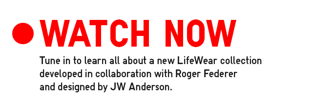 LIVE STATION SUB - WATCH NOW. TUNE IN TO LEARNALL ABOUT A NEW LIFEWEAR COLLECTION DEVELOPED IN COLLABORATION WITH ROGER FEDERER AND DESIGNED BY JW ANDERSON.