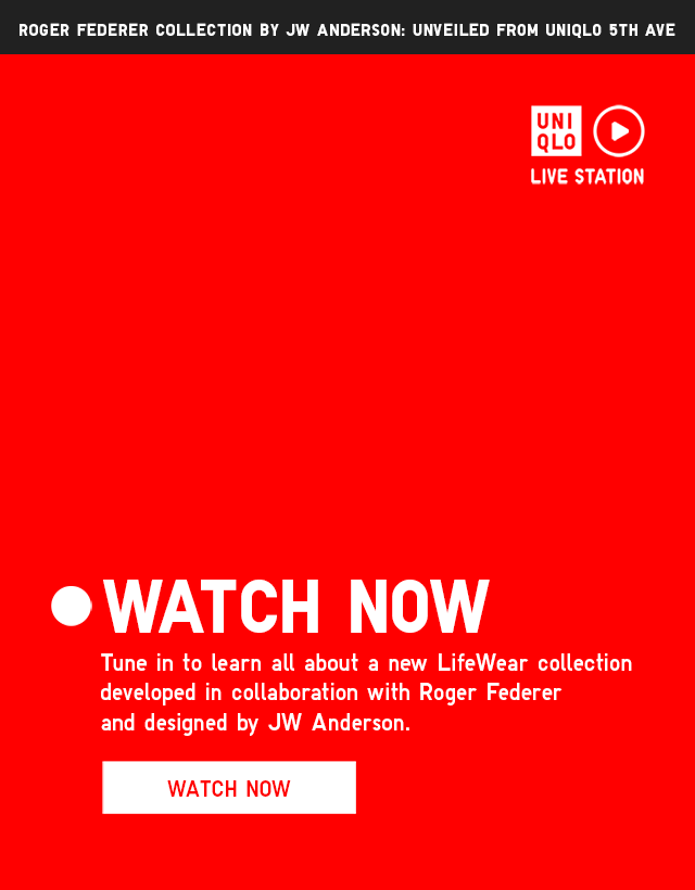 LIVE STATION 1 - ROGER FEDERER BY JW ANDERSON COLLECTION