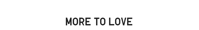 HEADER 1 - MORE TO LOVE
