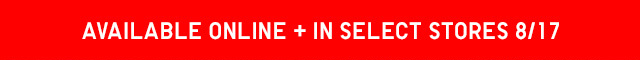 BANNER 1 - AVAILABLE ONLINE AND IN SELECT STORES 8/17 INES DE LA FRESSANGE