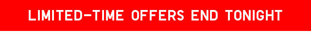 BANNER 1 - LIMITED-TIME OFFERS END TONIGHT