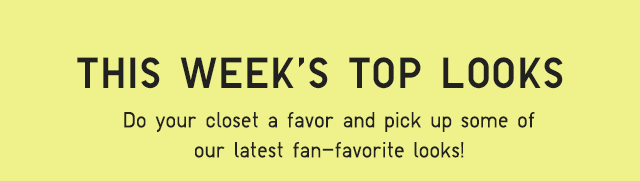 HERO - THIS WEEK'S TOP LOOKS