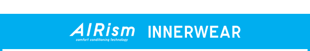 HEADER 3 - AIRISM INNERWEAR