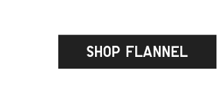 CTA 4 - SHOP FLANNEL