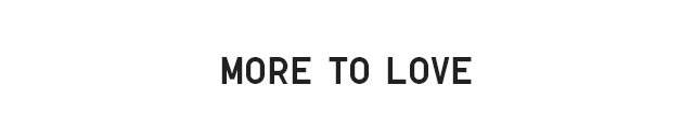 HEADER 1 - MORE TO LOVE