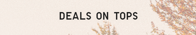 HEADER 1 - DEALS FOR TOPS
