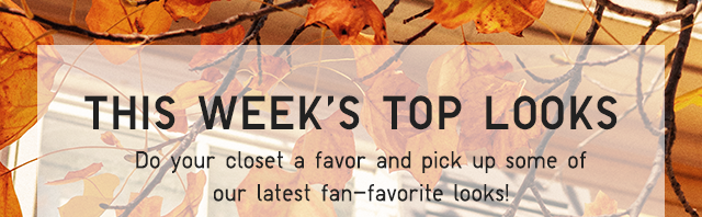 HERO - THIS WEEK'S TOP LOOKS