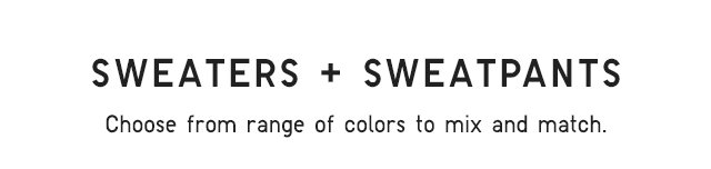 HEADER 1 - SWEATERS AND SWEATPANTS