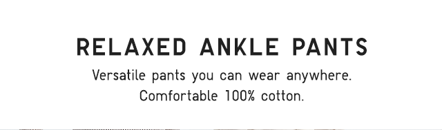 HEADER 4 - RELAXED ANKLE PANTS