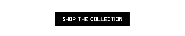 CTA 1 - SHOP THE COLLECTION
