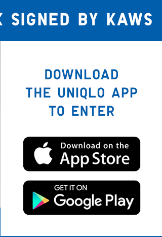 BANNER 7 - WIN AN ART BOOK SIGNED BY KAWS DOWNLOAD THE UNIQLO APP TO ENTER