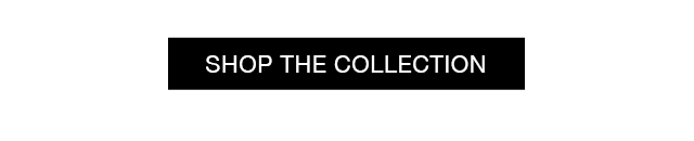 CTA 1 - SHOP THE COLLECTION