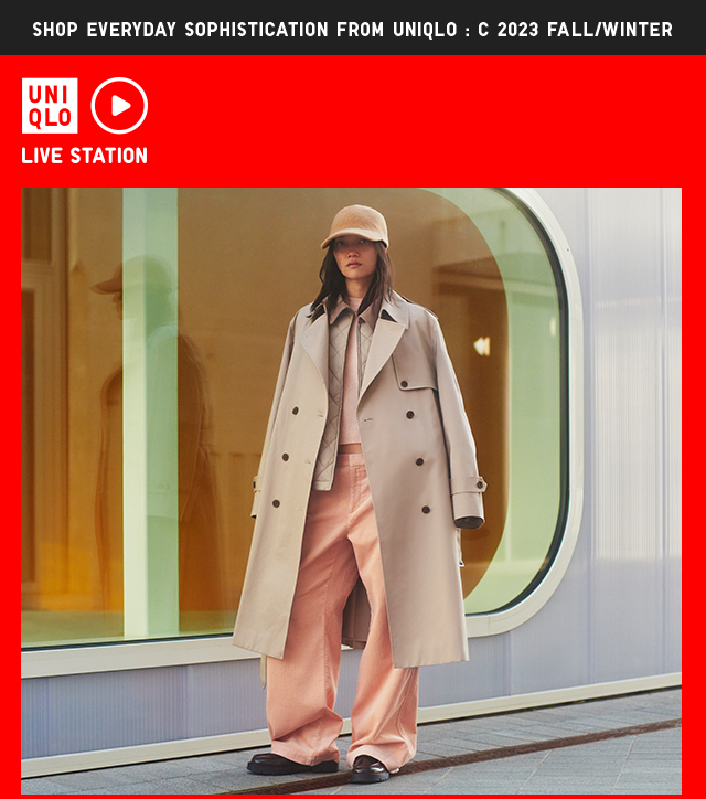 HERO - SHOP EVERYDAY SOPHISTICATION FROM UNIQLO : C 2023 FALL/WINTER.