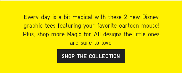 SUB - EVERY DAY I A BIT MAGICAL WITH THESSE 2 NEW DINEY GRAPHIC TES FEATURING CARTOON MOUSE! SHOP THE COLLECTION.